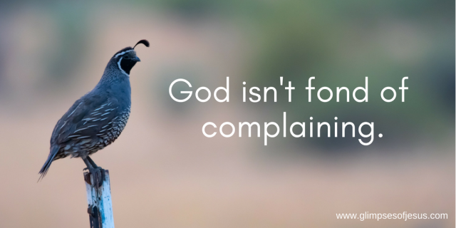 God isn't fond of complaining.